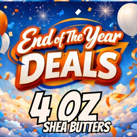 END OF THE YEAR APPRECIATION SPECIALS 4oz Shea