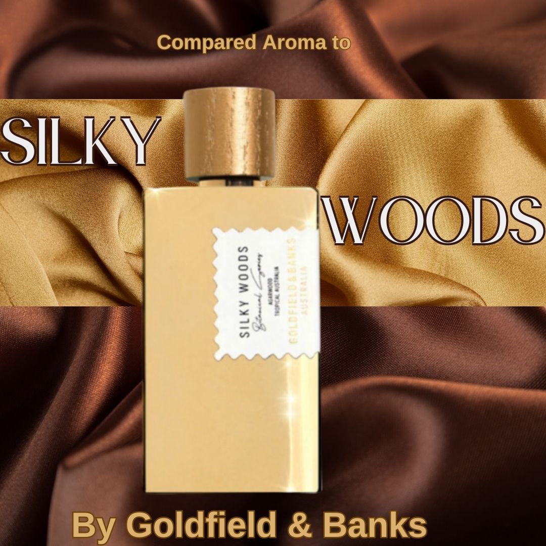 Compare Aroma To Silky Woods