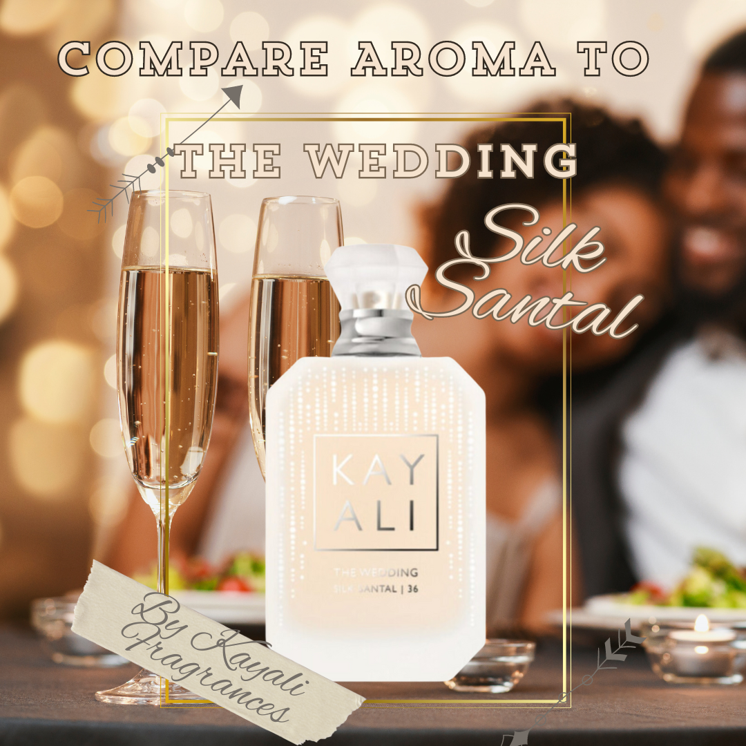 Compare Aroma To The Wedding Silk Santal