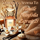 Compare Aroma To Vanille Planifolia Extrait 21-1