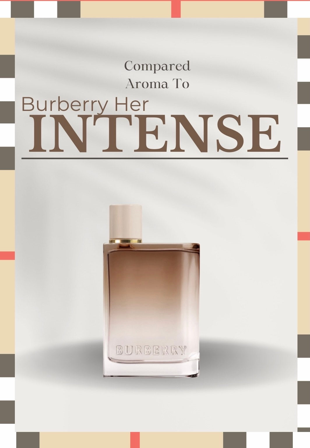 Compare Aroma To Burberry Intense®