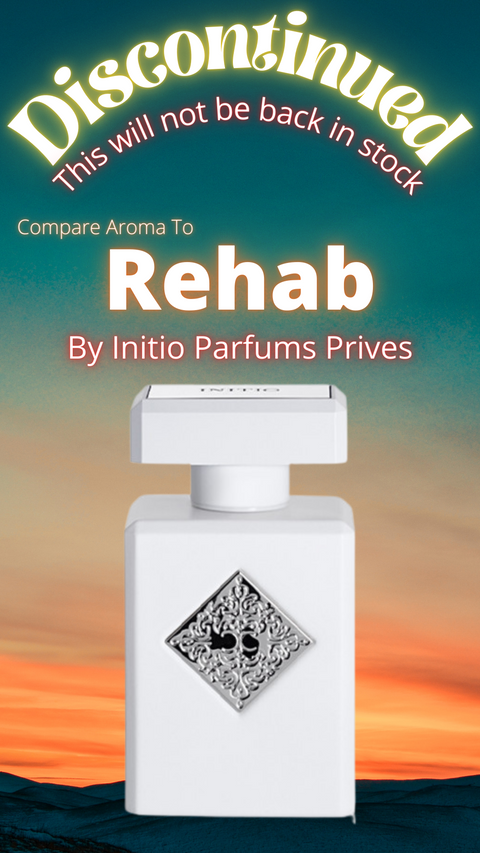 Discontinued Compare Aroma To Rehab® By Initio Parfums Prives