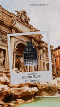 Compare Aroma To Valentino Uomo Born In Roma® (For Men) - 1